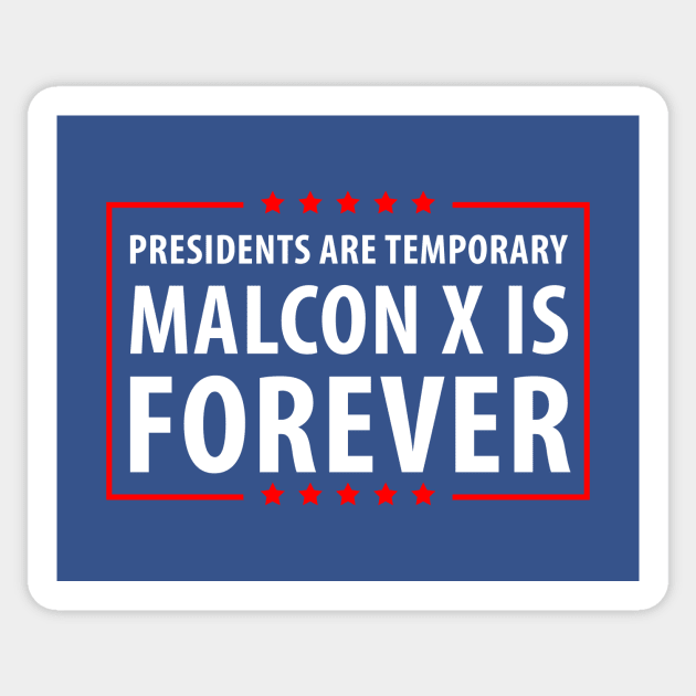 Presidents are temporary Malcon is Forever. Sticker by gastaocared